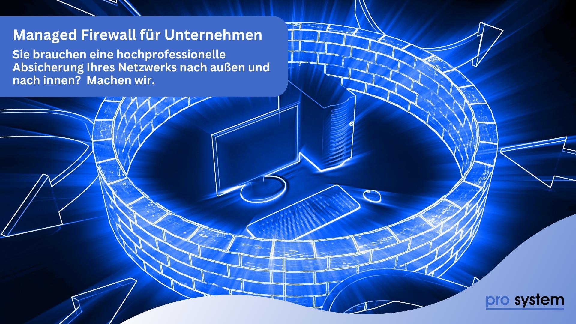 Die ultimative Absicherung Ihres Netzerks von pro System aus Zirndorf.