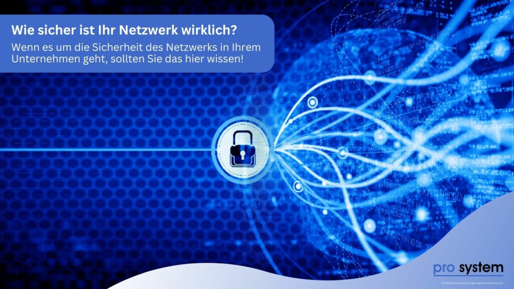 pro System aus Zirndorf hebt die Netzwerksicherheit Ihres Unternehmens in der Region Nürnberg auf ein neues Level.