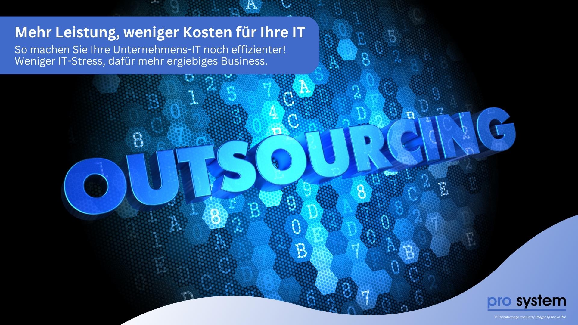 IT-Outsourcing zur Effizienzoptimierung für Unternehmen in Nürnberg von pro System aus Zirndorf.