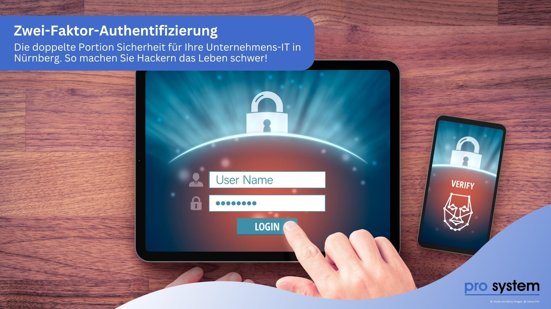 Mehr Sicherheit für Ihre Unternehmens-IT in Nürnberg durch Zwei-Faktor-Authentifizierung von pro System aus Zirndorf!